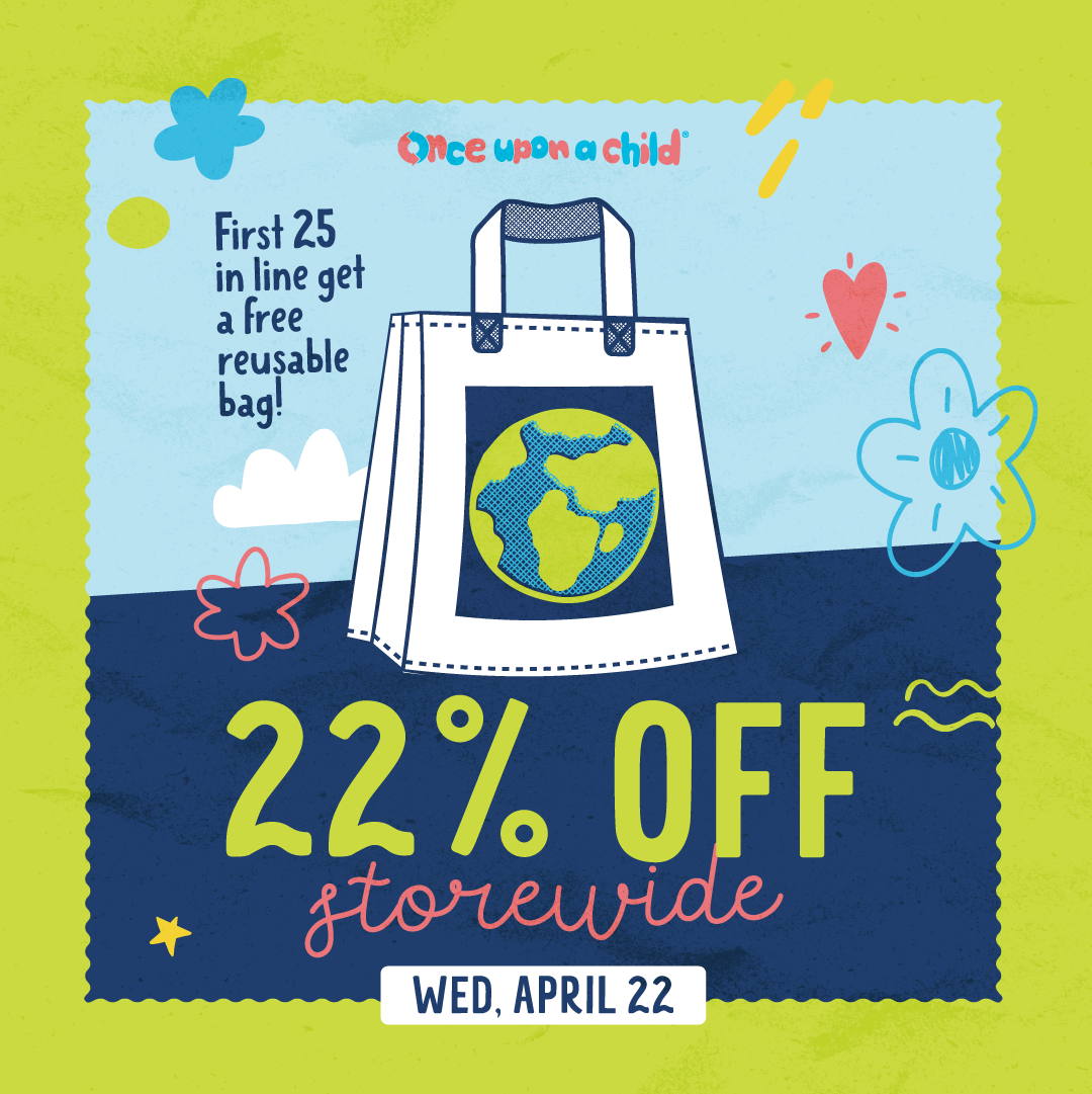 Once Upon a Child Canton will be 22% off storewide on Earth Day - Wednesday, April 22!